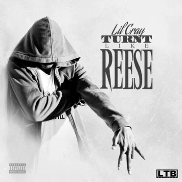 Turnt Like Reese by Lil Cray - album cover