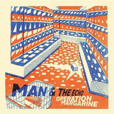 Operation Margarine by Man & the Echo - album cover