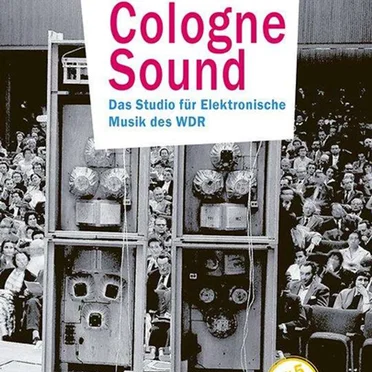 Radio Cologne Sound: Das Studio für Elektronische Musik des WDR by Various Artists - album cover