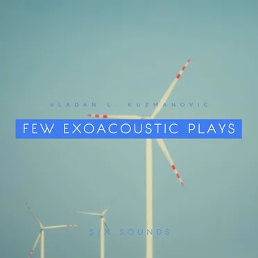 Few Exoacoustic Plays