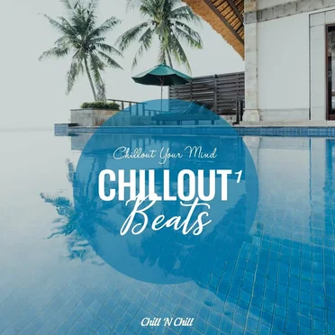 Chillout Beats 1: Chillout Your Mind by Various Artists - album cover