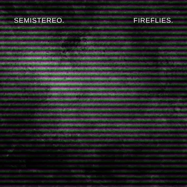 Fireflies by Semistereo - album cover