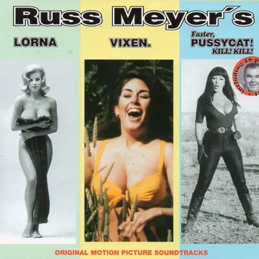 Russ Meyer’s Lorna / Vixen. / Faster, Pussycat! Kill! Kill! (Original Motion Picture Soundtracks) by Various Artists - album cover