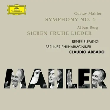 Mahler: Symphony No. 4 / Berg: Sieben Frühe Lieder