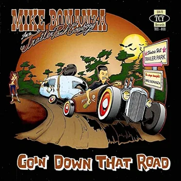 Goin' Down That Road by Mike Bonanza & The Trailer Park Cowboys - album cover