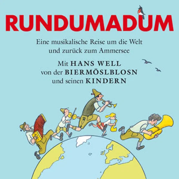 Rundumadum. Eine musikalische Reise um die Welt und zurück zum Ammersee