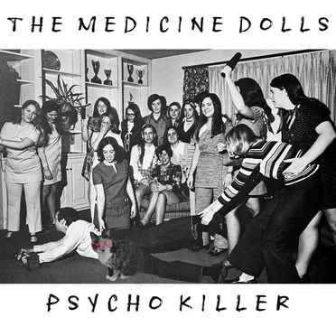 Psycho Killer (single version) by The Medicine Dolls - album cover