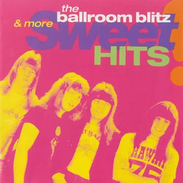 The Ballroom Blitz & More Sweet Hits