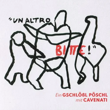 "Un Altro, bitte!" by Ein Gschlößl Pöschl mit Cavenati - album cover