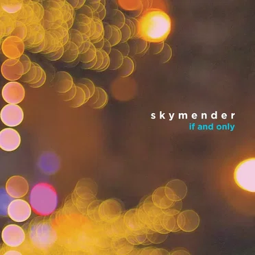 If and Only by Skymender - album cover