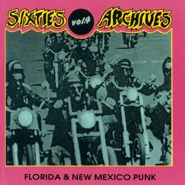 Sixties Archives, Volume 4: Florida & New Mexico Punk by Various Artists - album cover
