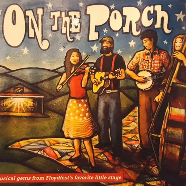 On the Porch: Musical Gems From Floydfest's Favorite Little Stage by Various Artists - album cover