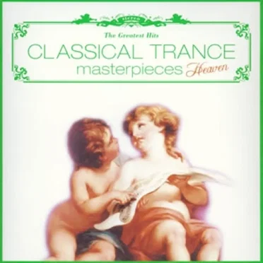 The Greatest Hits: Classical Trance Masterpieces: Heaven by Various Artists - album cover