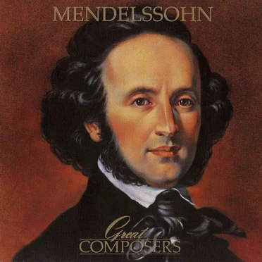 Great Composers- Mendelssohn