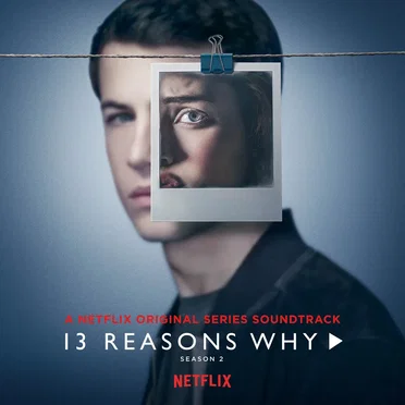13 Reasons Why, Season 2: A Netflix Original Series Soundtrack by Various Artists - album cover