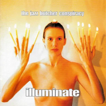 Illuminate by The Jazz Butcher Conspiracy - album cover