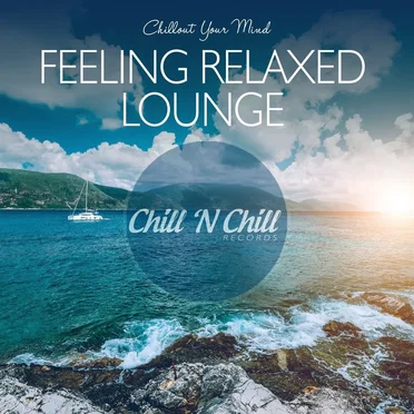 Feeling Relaxed Lounge: Chillout Your Mind by Various Artists - album cover