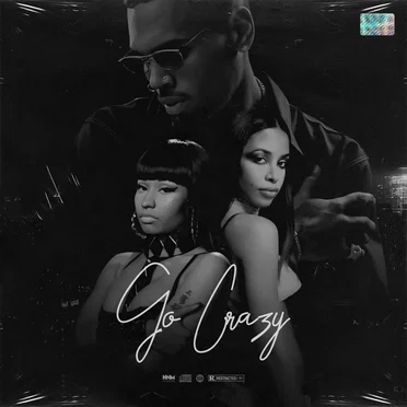 Go Crazy (Chris Brown, Aaliyah, Nicki Minaj)