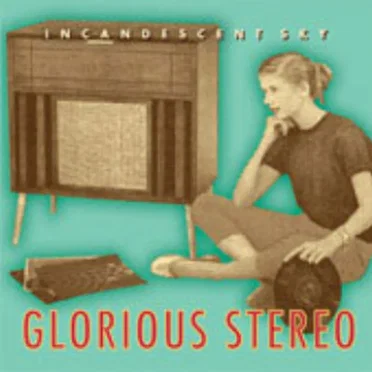 Glorious Stereo by Incandescent Sky - album cover