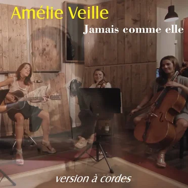 Jamais comme elle (version à cordes)