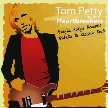 A Tribute To Tom Petty: Pacific Ridge Records Heroes of Classic Rock by Various Artists - album cover