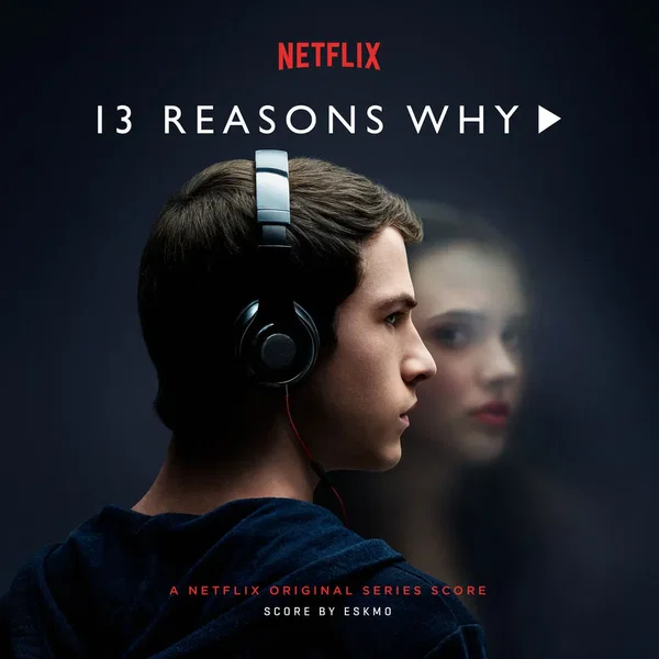 13 Reasons Why: A Netflix Original Series Score