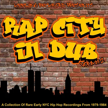 Rap City in Dub, Volume 2: A Collection of Rare Early NYC Hip Hop Recordings From 1979–1984 by Keeling Beckford - album cover