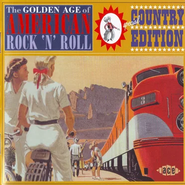 The Golden Age of American Rock ’n’ Roll: Special Country Edition by Various Artists - album cover