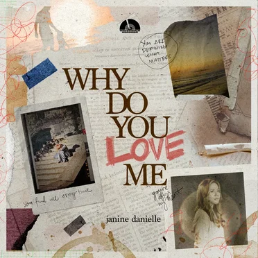 WHY DO YOU LOVE ME? by Janine Danielle - album cover