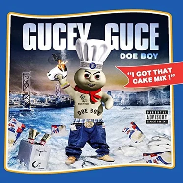 I Got That Cake Mix! by Gucey Guce Doe Boy - album cover
