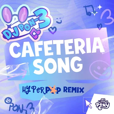 Equestria Girls (Cafeteria Song) - hyperpop remix [DJ Pon-3's Version]