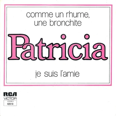 Comme un rhum, une bronchite / Je suis l'amie by Patricia - album cover