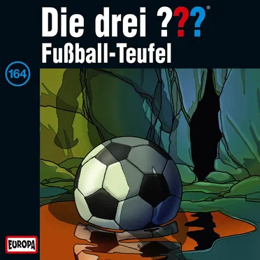 Die drei ??? 164: Fußball-Teufel by Die drei ??? - album cover