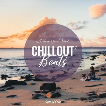 Chillout Beats 2: Chillout Your Mind by Various Artists - album cover