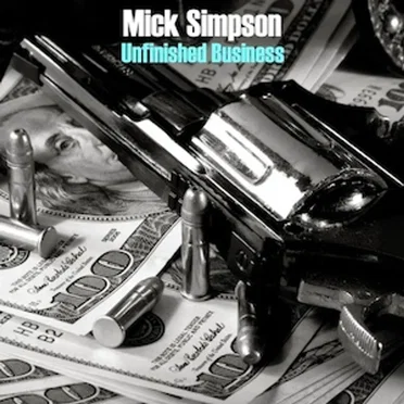 Unfinished Business by Mick Simpson - album cover