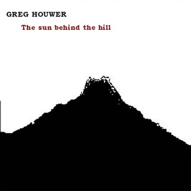 The sun behind the hill by Greg Houwer - album cover
