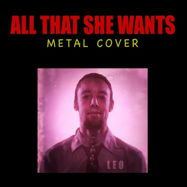All That She Wants (Metal Version)