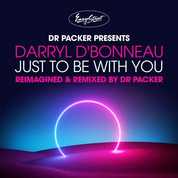 Just to Be with You (Reimagined & Remixed by Dr Packer)