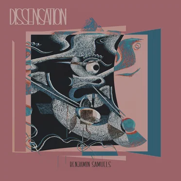Dissensation by Benjamin Samuels - album cover