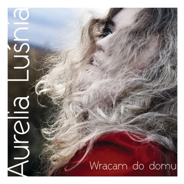 Wracam Do Domu by Aurelia Luśnia - album cover