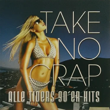 Take No Crap: Alle Tiders 90'er Hits by Various Artists - album cover