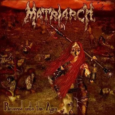 Revered Unto the Ages by Matriarch - album cover