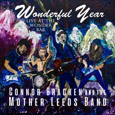 Wonderful Year: Live at the Wonder Bar by Connor Bracken and the Mother Leeds Band - album cover