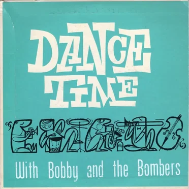 Dance Time With Bobby And The Bombers