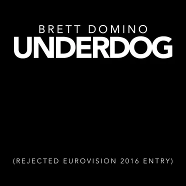 Underdog (REJECTED EUROVISION 2016 ENTRY)