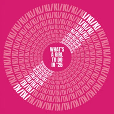 What’s a Girl to Do in ‘25