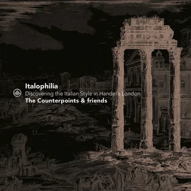 Italophilia - Discovering the Italian Style in Handel’s London by The Counterpoints - album cover