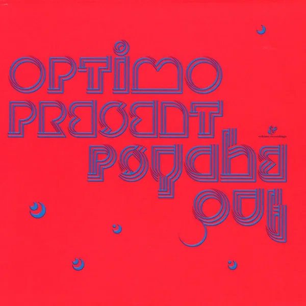 Optimo Present: Psyche Out