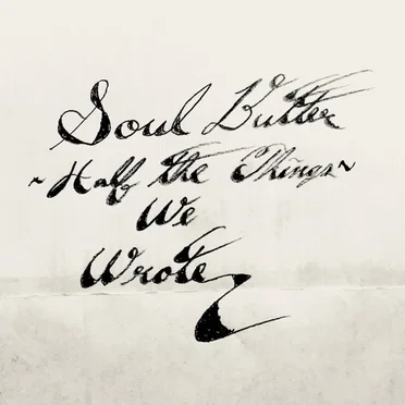 Half the Things We Wrote (Bonus Version)
