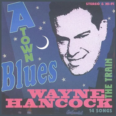 A-Town Blues by Wayne Hancock - album cover